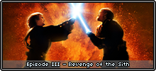 Episode III – Revenge of the Sith