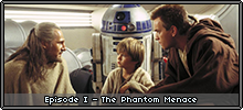 Episode I – The Phantom Menace